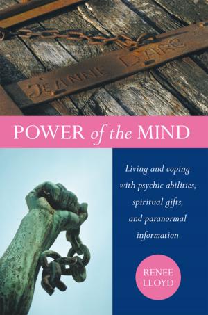 Cover of the book Power of the Mind: Living and Coping with Psychic Abilities, Spiritual Gifts, and Paranormal Information by Michele Goodison, Wil Yee