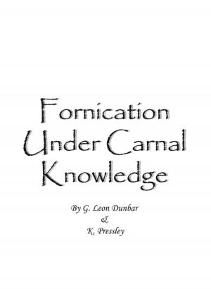 Cover of the book Fornication Under Carnal Knowledge by John L. Moen