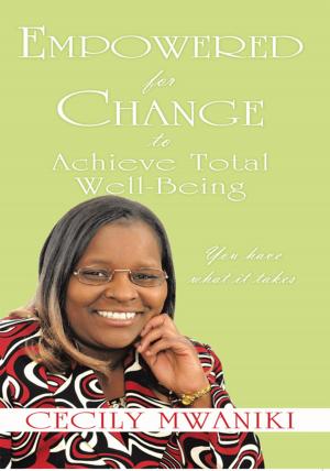 Cover of the book Empowered for Change to Achieve Total Well-Being by Vicki Gibson