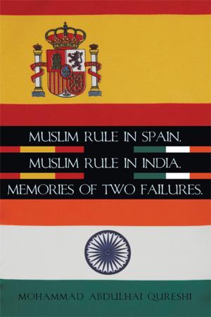 Cover of the book Muslim Rule in Spain, Muslim Rule in India, Memories of Two Failures. by Rolan Langley