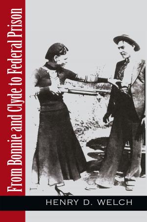 Cover of the book From Bonnie and Clyde to Federal Prison by Alexander Coull