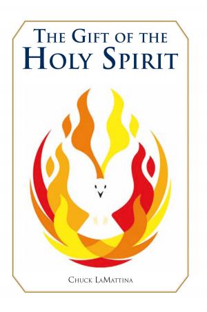 Cover of the book The Gift of the Holy Spirit by Joseph Ifeanyi Monye