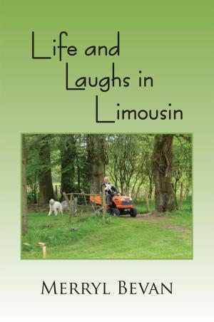 Cover of the book Life and Laughs in Limousin by Ted Theodore