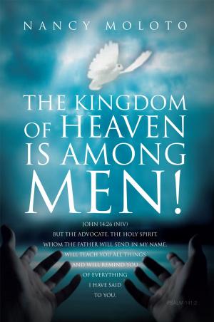 Cover of the book The Kingdom of Heaven Is Among Men! by Bryn-mor Williams