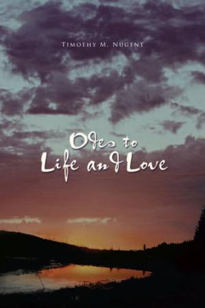 Cover of the book Odes to Life and Love by Raksha N. Parmar