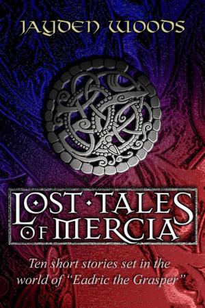 Cover of the book The Lost Tales of Mercia by Linda Holeman