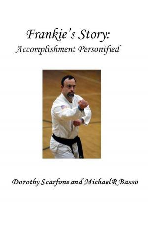 Cover of the book Frankie's Story: Accomplishment Personified by Frances Kuffel