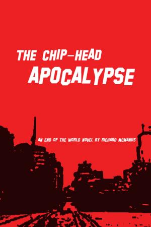 Cover of the book The Chip-Head Apocalypse by H.L. Nguyen