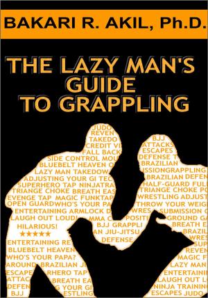 Cover of The Lazy Man's Guide to Grappling - (Brazilian jiu-jitsu, BJJ, Wrestling, etc.)