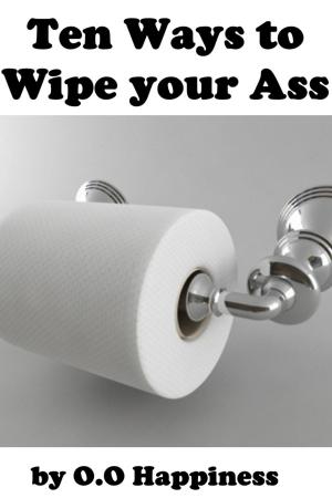 Cover of the book Ten Ways To Wipe Your Ass. by Elle Croxford