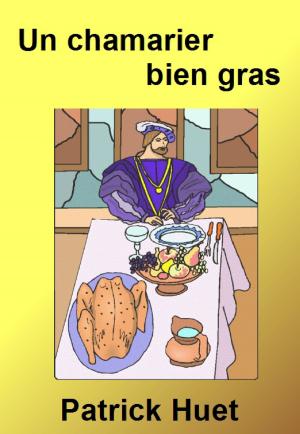 Cover of the book Un Chamarier Bien Gras by Patrick Huet