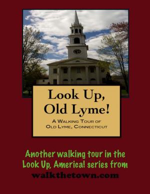 Cover of the book A Walking Tour of Old Lyme, Connecticut by Doug Gelbert