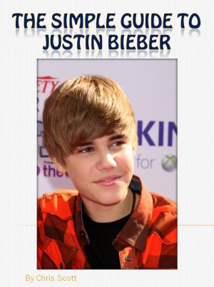 Book cover of The Simple Guide To Justin Bieber