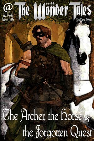 Book cover of The Archer, the Horse & the Forgotten Quest