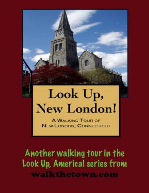 bigCover of the book A Walking Tour of New London, Connecticut by 