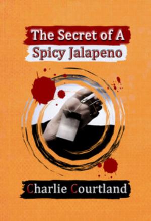 Cover of the book The Secret of A Spicy Jalapeno by Fabien Fournier