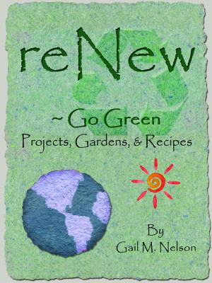 Book cover of ReNew ~ Go Green Projects, Gardens, and Recipes
