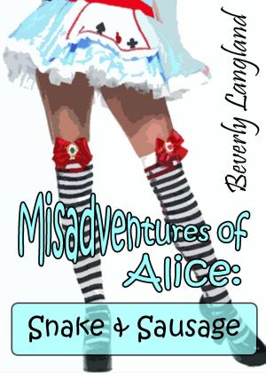 bigCover of the book Misadventures of Alice: Snake and Sausage by 