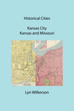 Cover of Historical Cities-Kansas City, Kansas and Missouri
