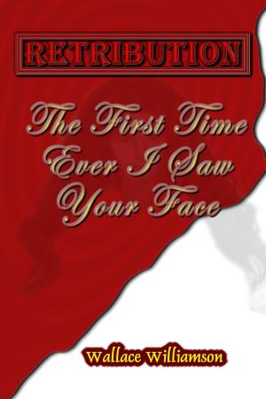 Cover of the book Retribution: The First Time Ever I Saw Your Face by F.F. Fiore