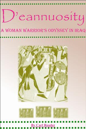 Book cover of D'eannuosity, A Woman Warrior's Odyssey In Iraq