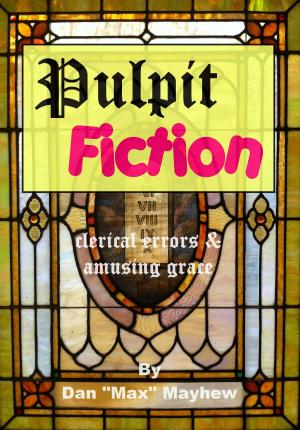 Cover of the book Pulpit Fiction: a gallery of clerical errors & amusing grace by Greg Minster