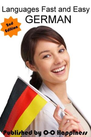 Cover of the book Languages Fast and Easy ~ German by O-O Happiness
