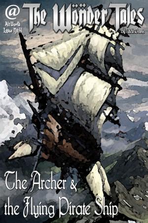 Book cover of The Archer and the Flying Pirate Ship