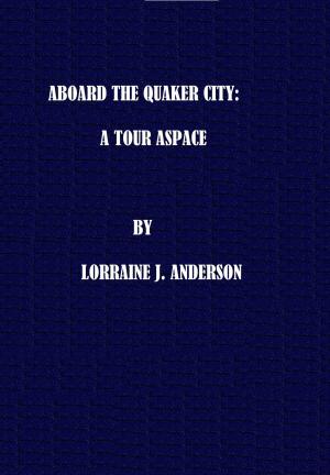 Cover of the book Aboard the Quaker City: A Tour Aspace by J.J. Anderson