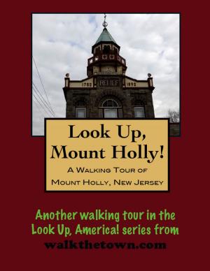 Book cover of A Walking Tour of Mount Holly, New Jersey