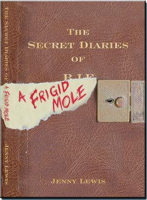 Book cover of The Secret Diaries of a Frigid Mole