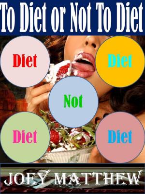 Cover of the book To Diet or Not To Diet by Luis Capellan