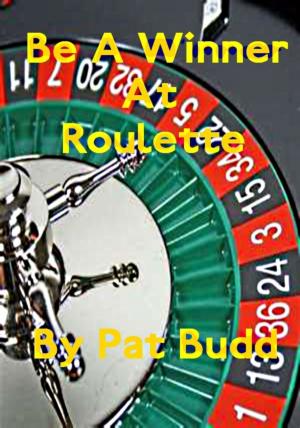 Cover of the book Be A Winner At Roulette by Author Encoe