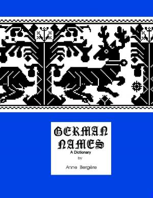 Cover of the book German Names A Dictionary by गिलाड लेखक