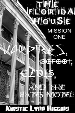 Book cover of The Florida House Mission One Vampires, Bigfoot, Elvis, and the Bates Motel (vampire horror paranormal parody)