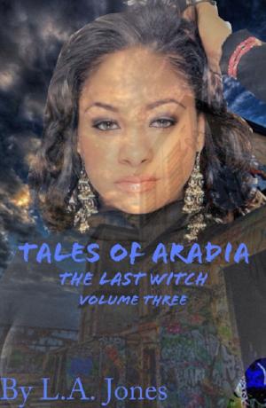 Book cover of Tales of Aradia The Last Witch Volume 3