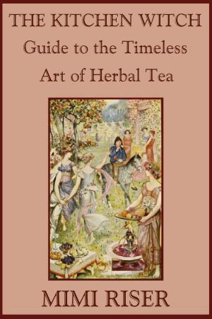 Book cover of The Kitchen Witch Guide to the Timeless Art of Herbal Tea