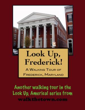 Cover of the book A Walking Tour of Frederick, Maryland by Doug Gelbert
