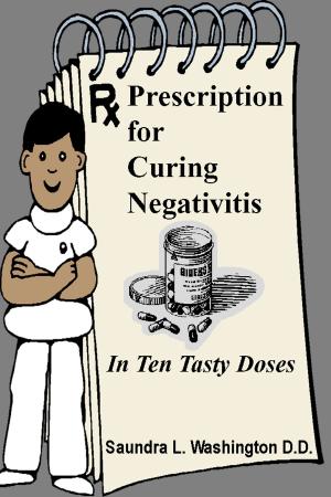 Cover of the book Prescription for Curing Negativitis by Saundra L. Washington D.D.