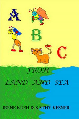 Cover of the book ABC From Land And Sea by Irene Kueh