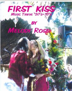 Cover of the book First Kiss - Music Trivia (Pop to Country Rock) by Melody Rose