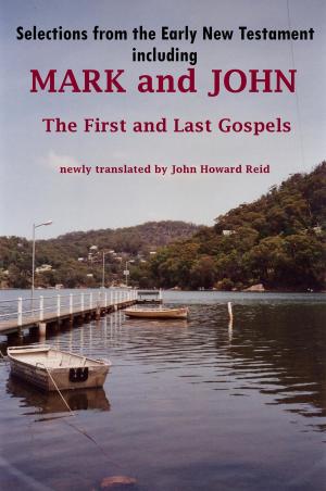 Book cover of Selections from the Early New Testament including MARK and JOHN, the First and Last Gospels