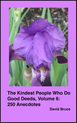 Book cover of The Kindest People Who Do Good Deeds, Volume 6: 250 Anecdotes