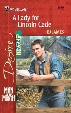 Cover of the book A Lady for Lincoln Cade by Judy Duarte