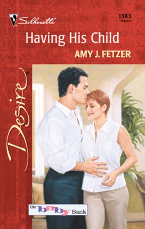 Cover of the book Having His Child by Annette Broadrick
