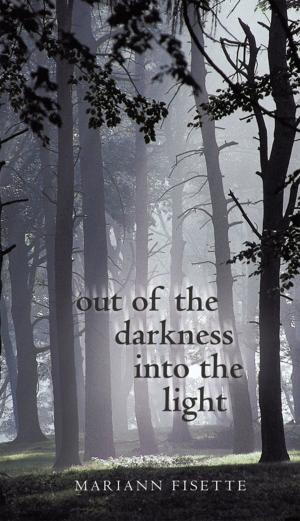 Cover of the book Out of the Darkness into the Light by Brock Tanksley