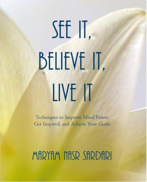 Cover of the book See It, Believe It, Live It by Karen Gingerich, Kristy Chenell, Susan Southerland