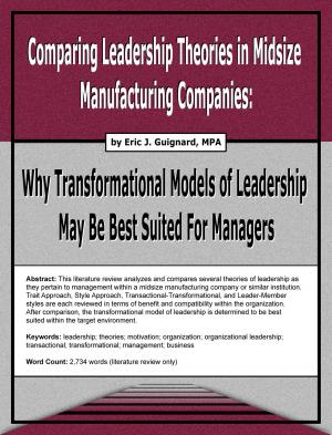 Book cover of Comparing Leadership Theories in Midsize Manufacturing Companies: Why Transformational Models of Leadership May Be Best Suited For Managers