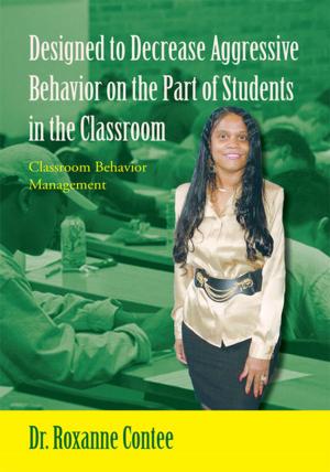bigCover of the book Designed to Decrease Aggressive Behavior on the Part of Students in the Classroom by 