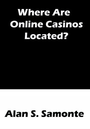 Cover of the book Where Are Online Casinos Located? by Edwin Olson